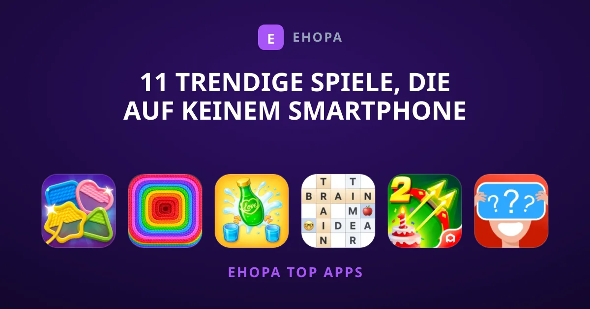 11 trendige Spiele, die auf keinem Smartphone fehlen dürfen